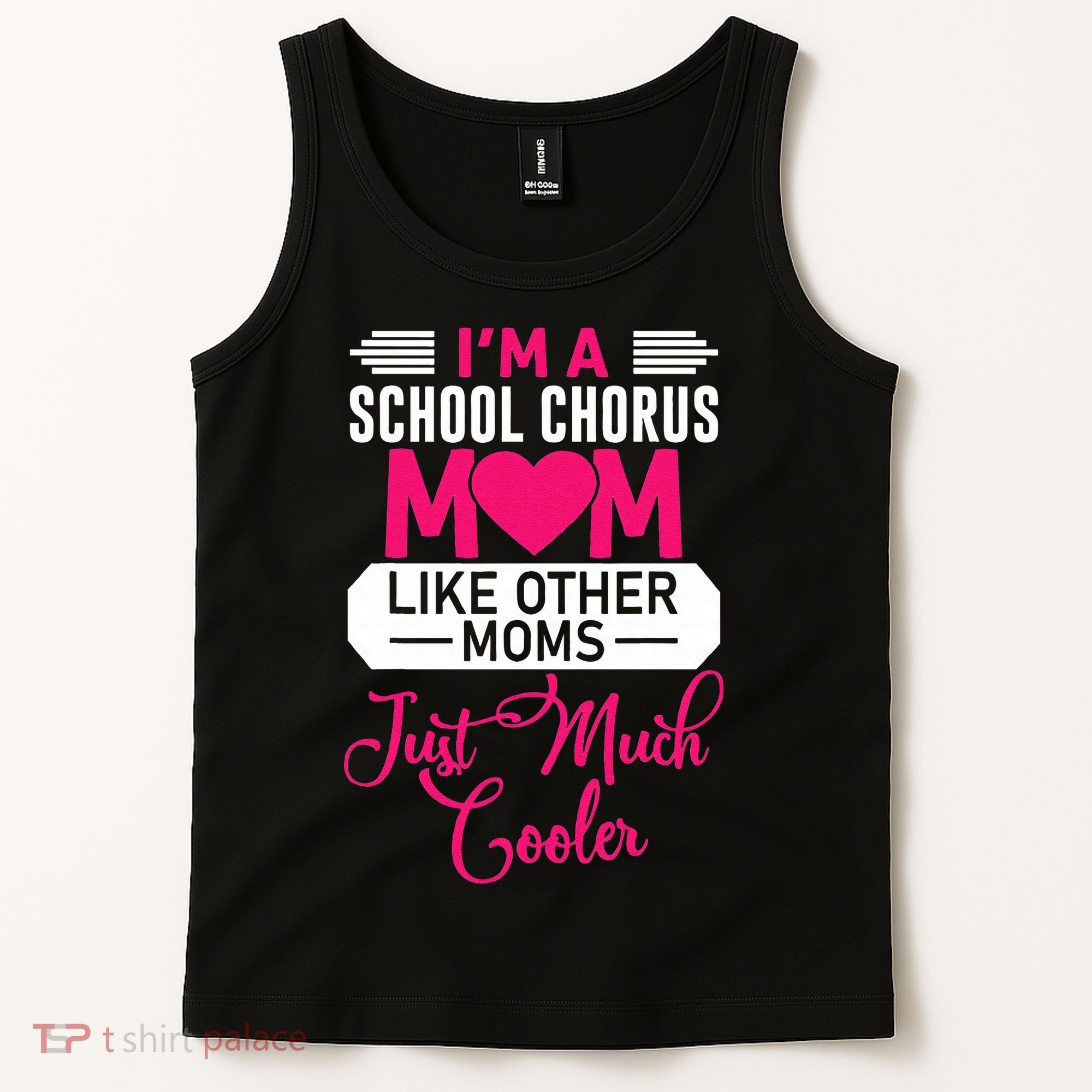 I'm A School Chorus Mom Like Other Moms Mother's Day Tank Top