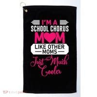 I'm A School Chorus Mom Like Other Moms Mother's Day Golf Towel thumb 0