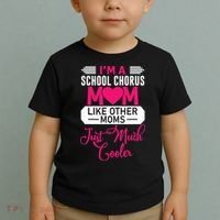 I'm A School Chorus Mom Like Other Moms Mother's Day Toddler T-Shirt thumb 2