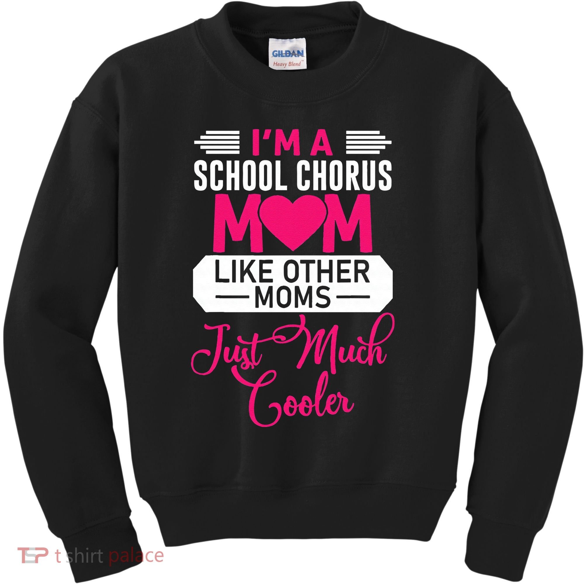 I'm A School Chorus Mom Like Other Moms Mother's Day Kids Sweatshirt