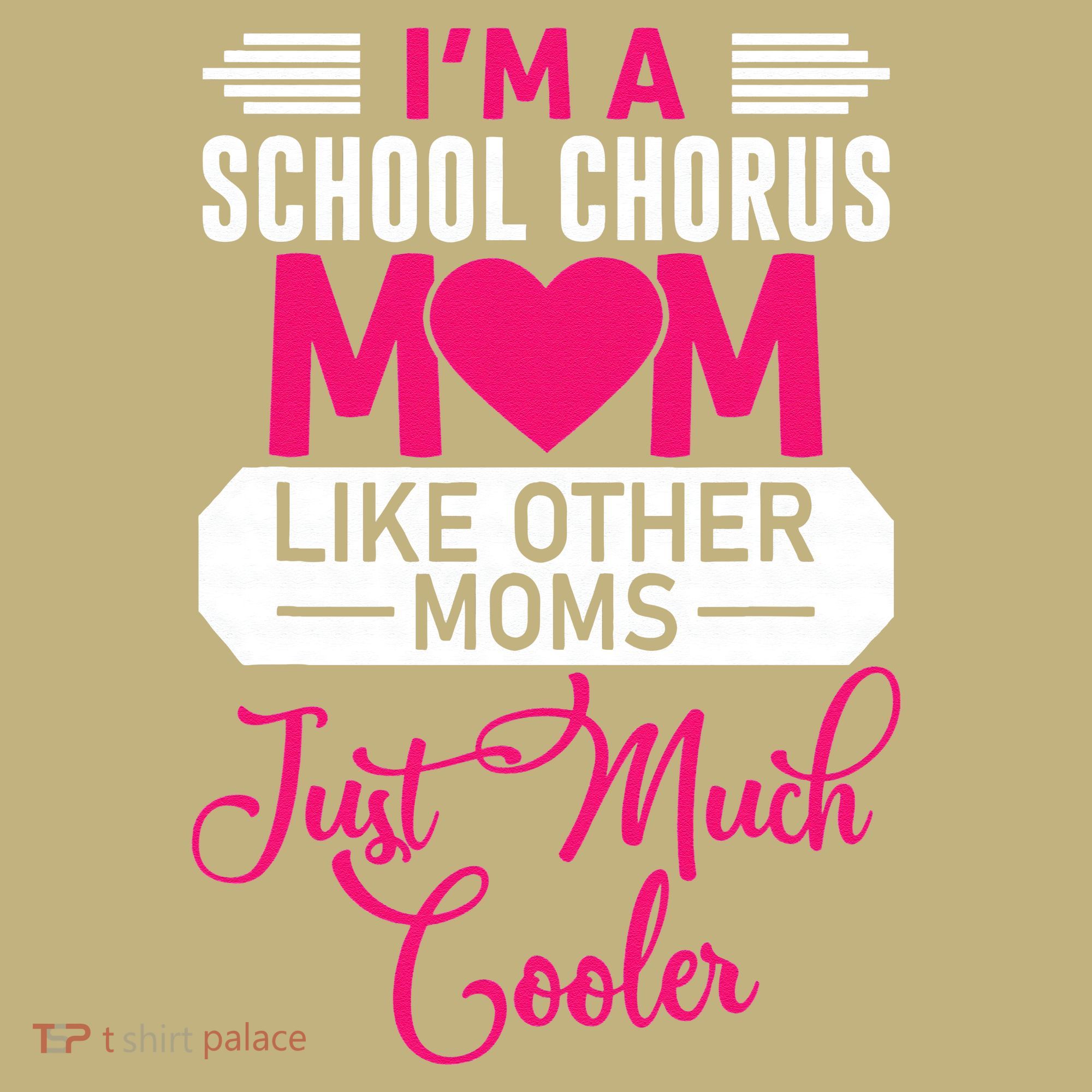 I'm A School Chorus Mom Like Other Moms Mother's Day Long Sleeve Shirt