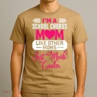 I'm A School Chorus Mom Like Other Moms Mother's Day T-Shirt thumb 3