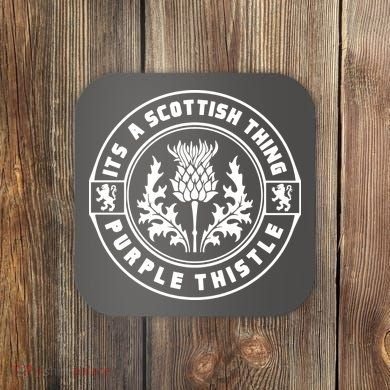 ItS A Scottish Thing Purple Thistle Coaster