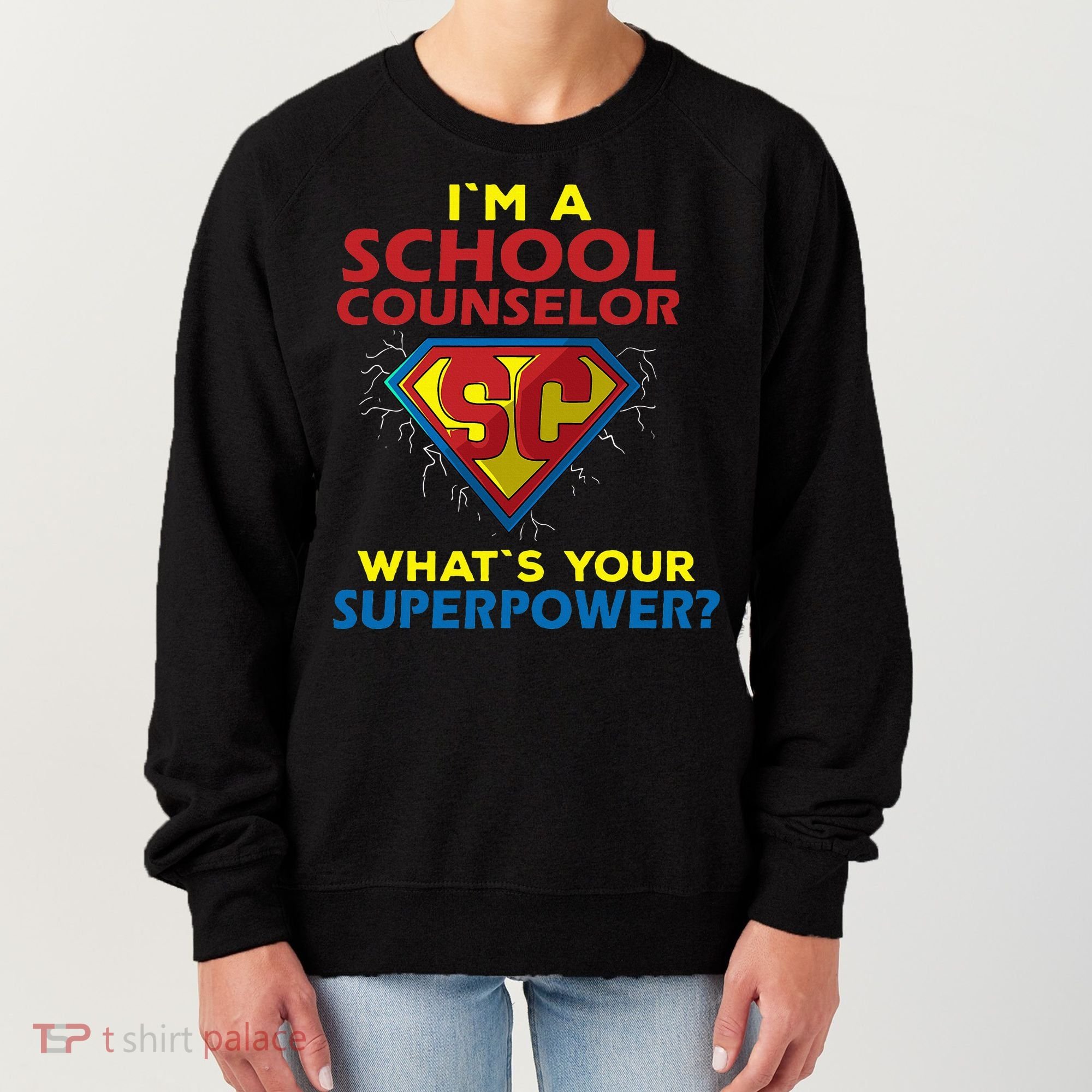Im A School Counselor Whats Your Superpower Women's Sweatshirt