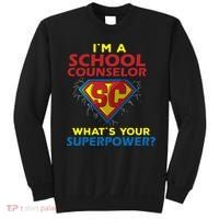 Im A School Counselor Whats Your Superpower Sweatshirt thumb 0
