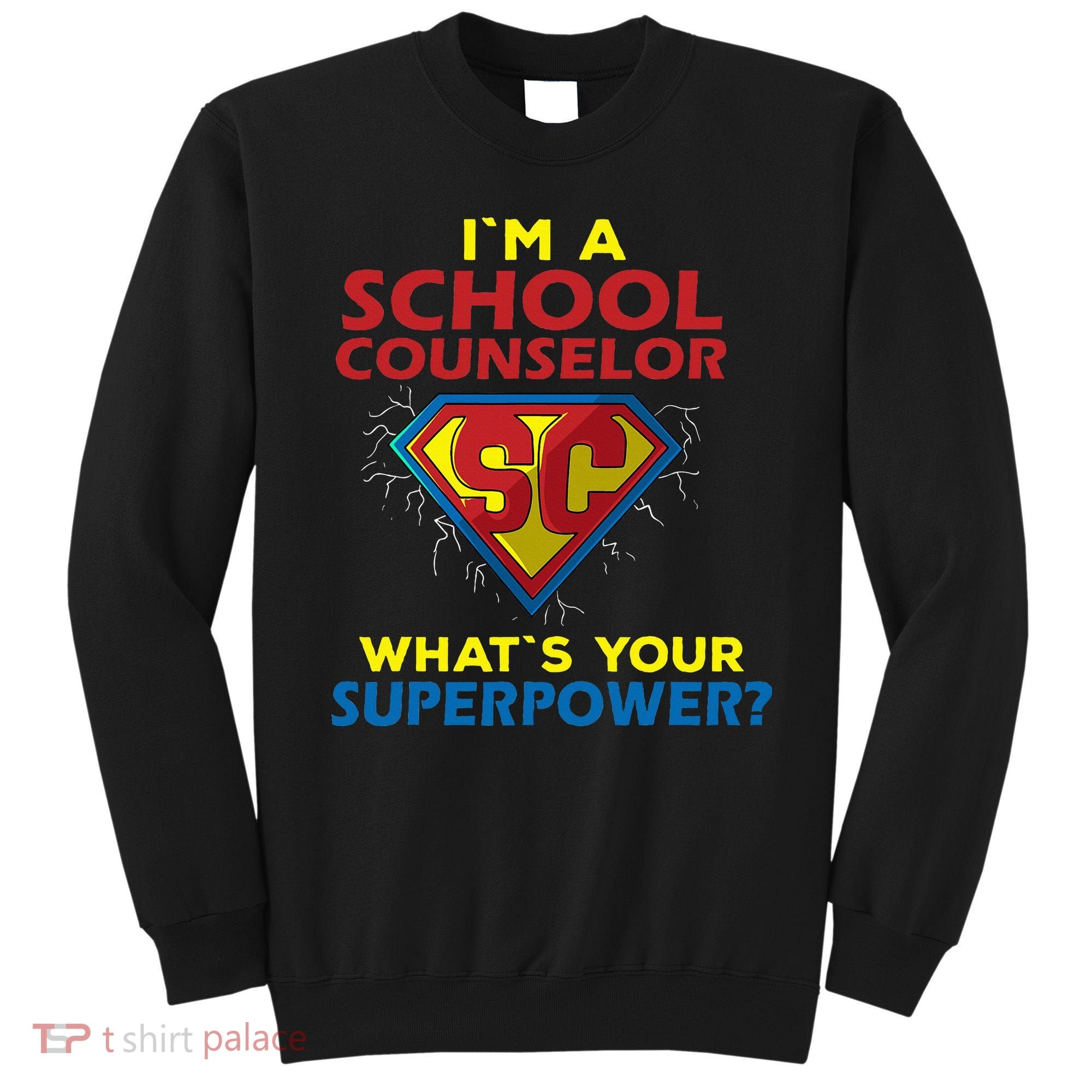 Im A School Counselor Whats Your Superpower Sweatshirt