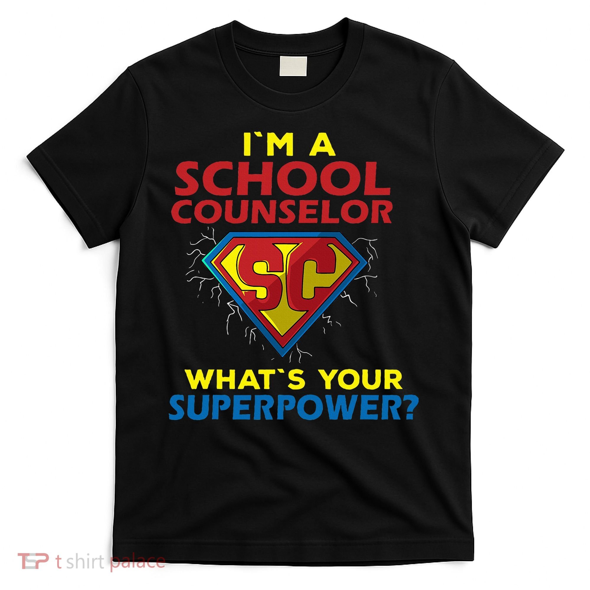 Im A School Counselor Whats Your Superpower T-Shirt