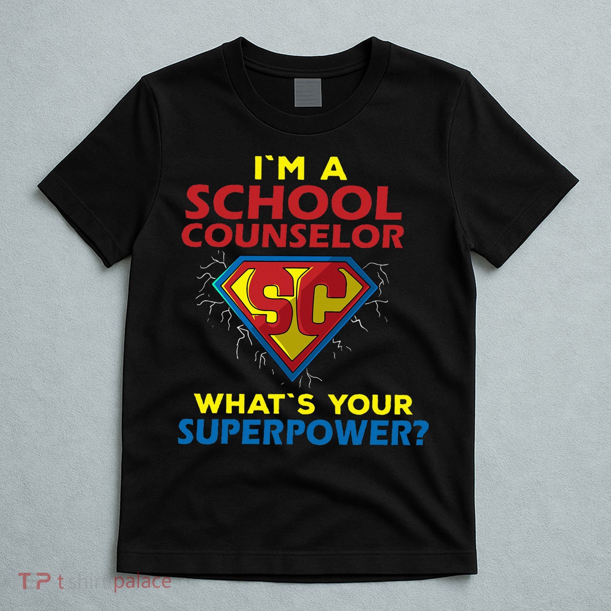 Im A School Counselor Whats Your Superpower T-Shirt