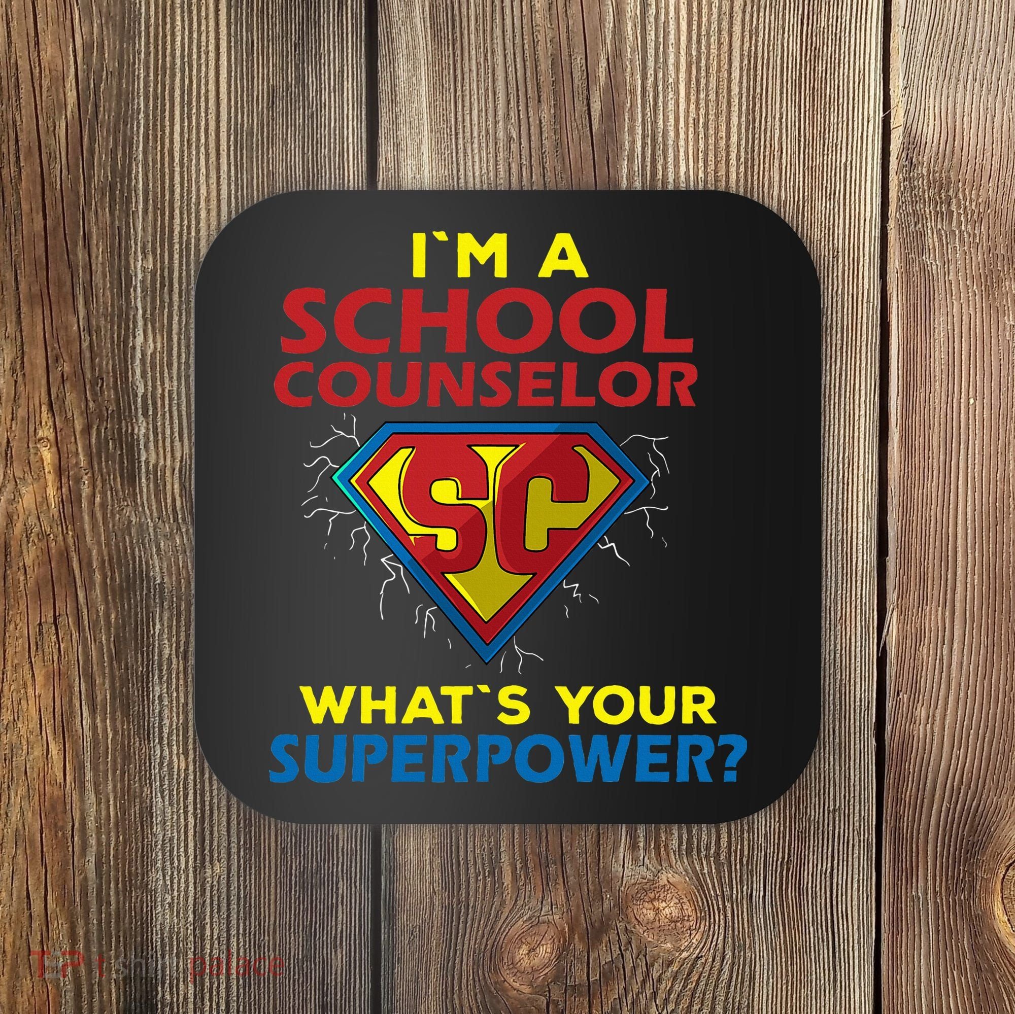 Im A School Counselor Whats Your Superpower Coaster