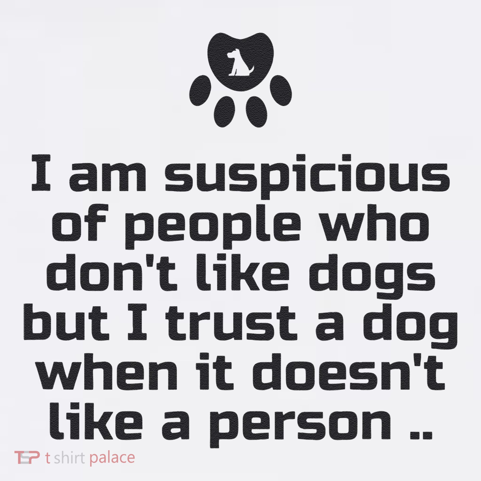 I Am Suspicious Of People Who DonT Like Dogs Women's Hoodie