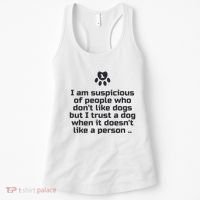 I Am Suspicious Of People Who DonT Like Dogs Women's Tank Top thumb 0