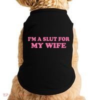 Im A Slut For My Wife Doggie Tank thumb 0