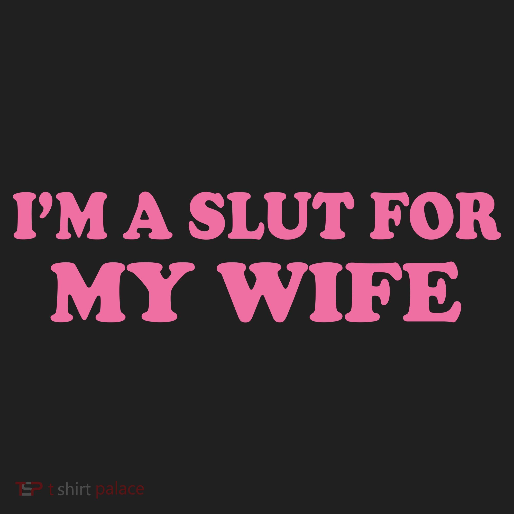 Im A Slut For My Wife Hat