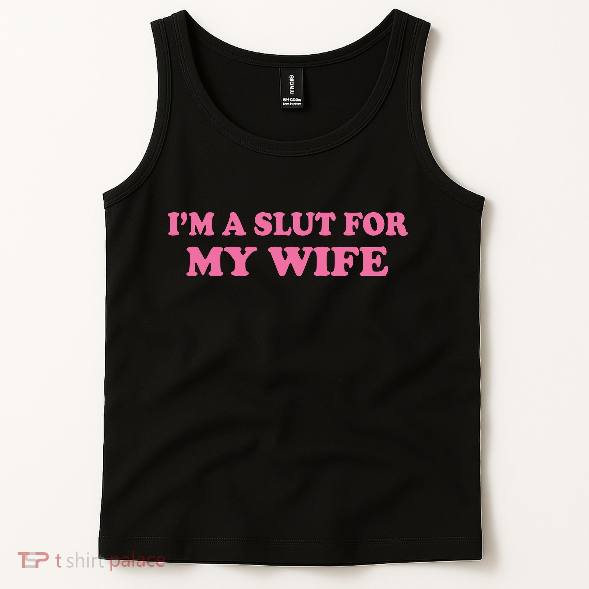 Im A Slut For My Wife Tank Top