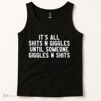ItS All Shits And Giggles Until Someone Giggles And Shits Tank Top thumb 2