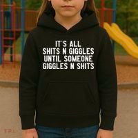 ItS All Shits And Giggles Until Someone Giggles And Shits Kids Hoodie thumb 3