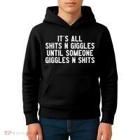 ItS All Shits And Giggles Until Someone Giggles And Shits Kids Hoodie thumb 4