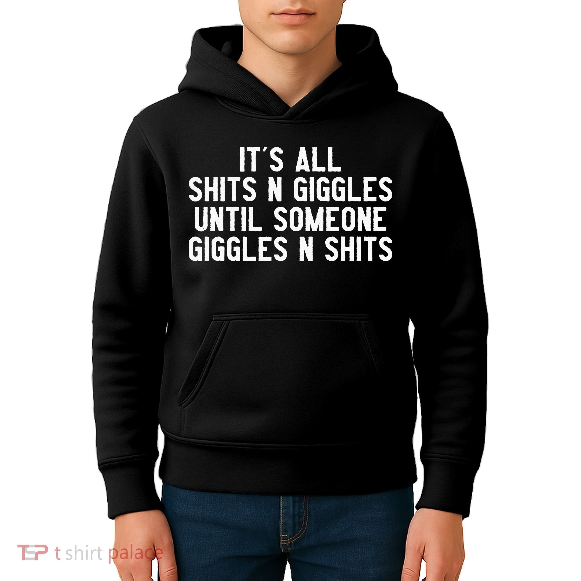 ItS All Shits And Giggles Until Someone Giggles And Shits Kids Hoodie
