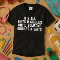 ItS All Shits And Giggles Until Someone Giggles And Shits Kids T-Shirt thumb 3
