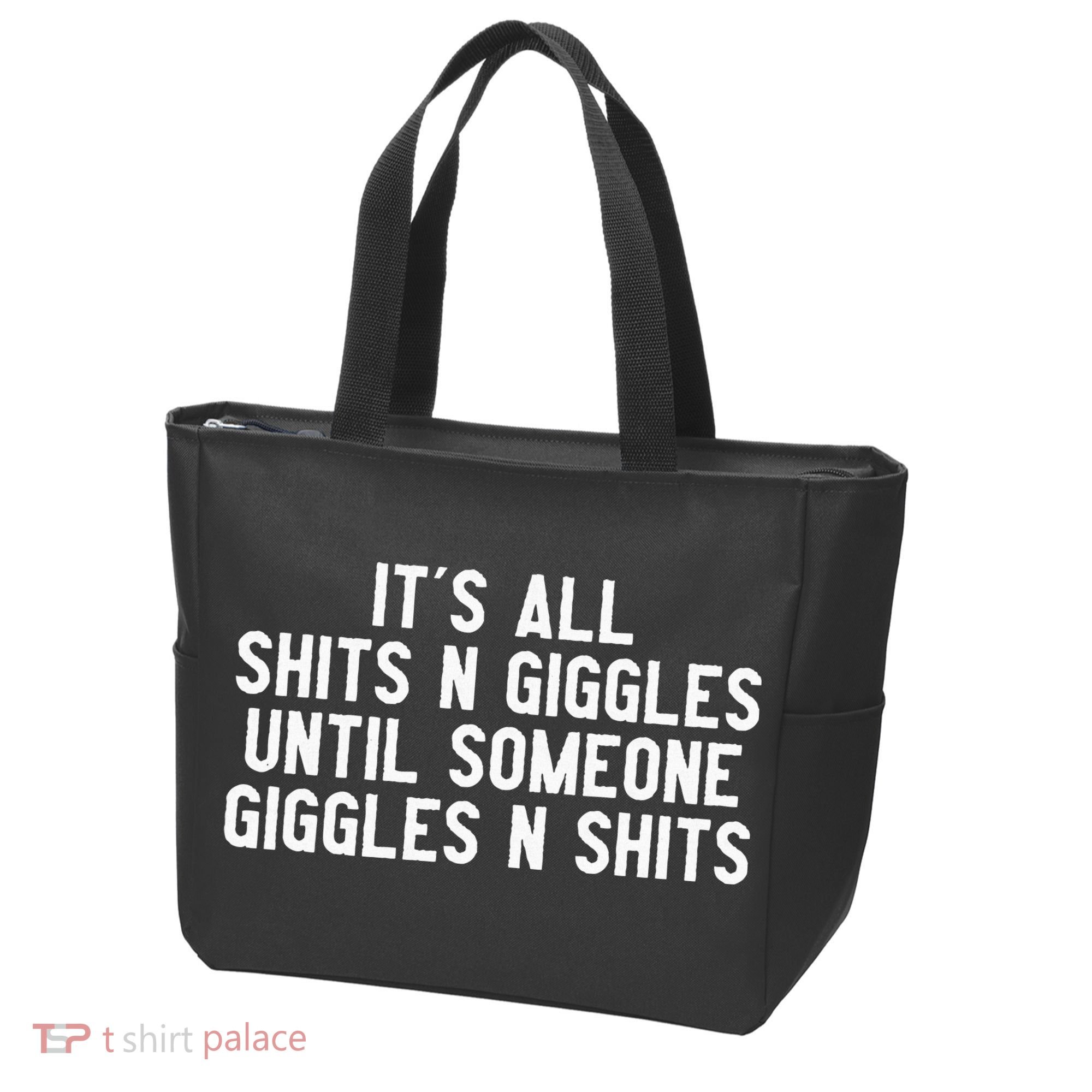 ItS All Shits And Giggles Until Someone Giggles And Shits Tote Bag