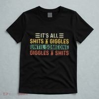 ItS All Shits And Giggles Until Someone Giggles And Shits T-Shirt thumb 5