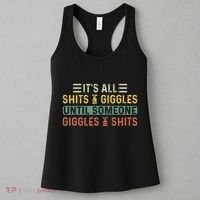 ItS All Shits And Giggles Until Someone Giggles And Shits Women's Tank Top thumb 3