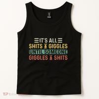 ItS All Shits And Giggles Until Someone Giggles And Shits Tank Top thumb 2