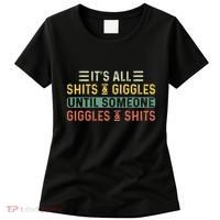 ItS All Shits And Giggles Until Someone Giggles And Shits Women's T-Shirt thumb 0