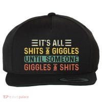 ItS All Shits And Giggles Until Someone Giggles And Shits Wool Snapback Cap thumb 0