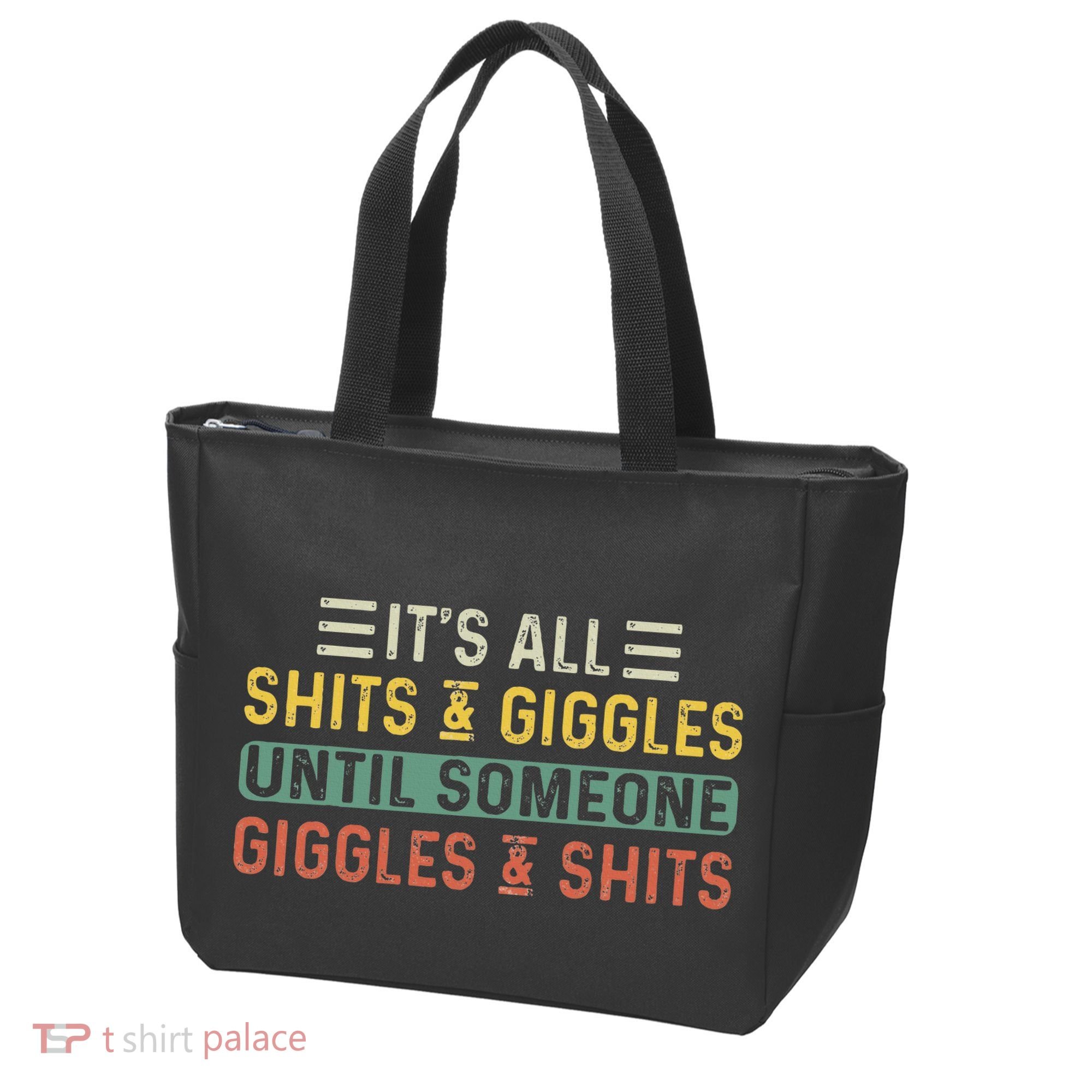 ItS All Shits And Giggles Until Someone Giggles And Shits Tote Bag