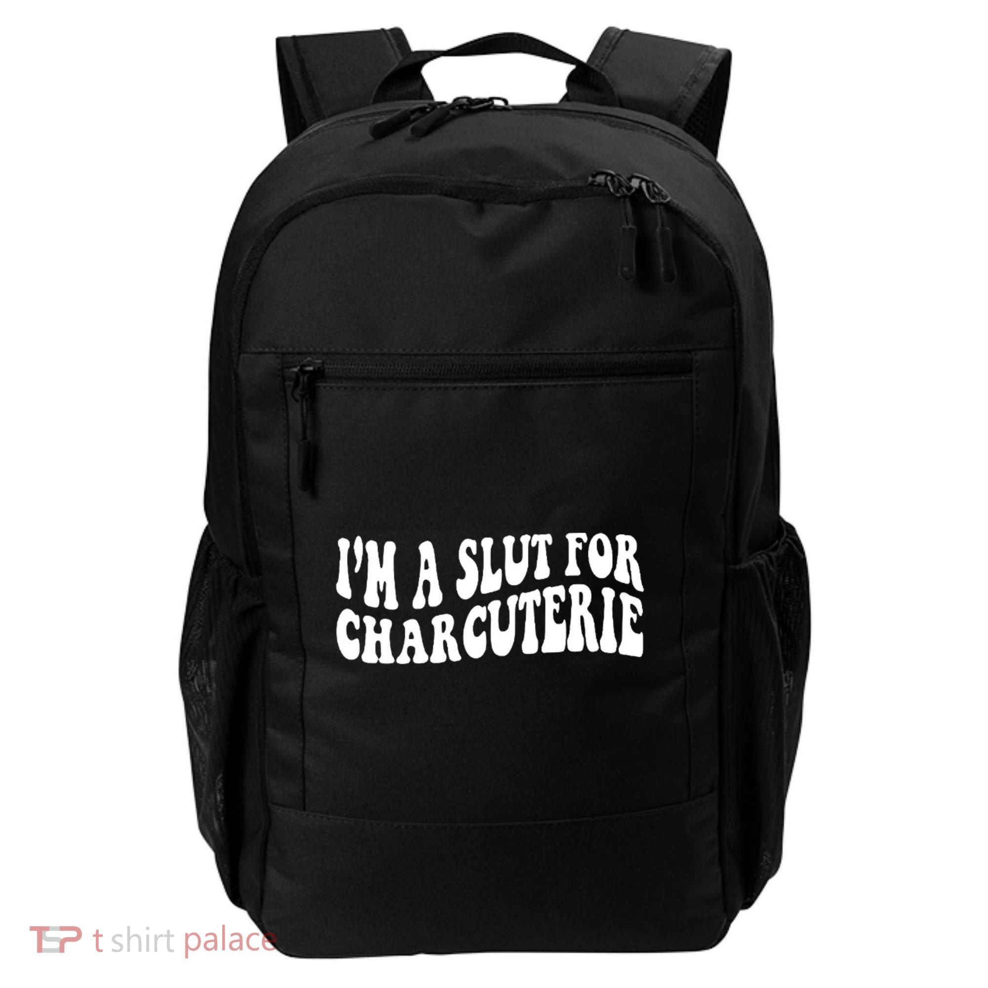 I’m A Slut For Charcuterie Backpack