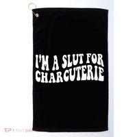 I’m A Slut For Charcuterie Golf Towel thumb 0