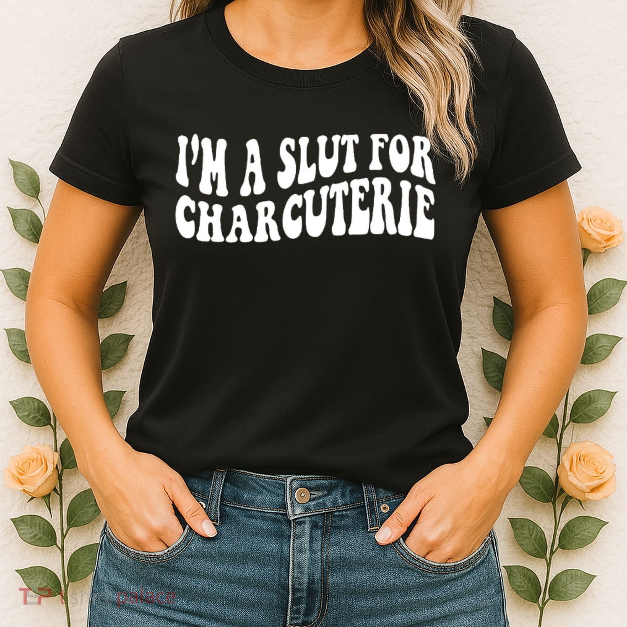 I’m A Slut For Charcuterie Women's T-Shirt