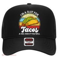 IM A Slut For Tacos A Tac Hoe If You Will Funny Taco Lover Hat thumb 0