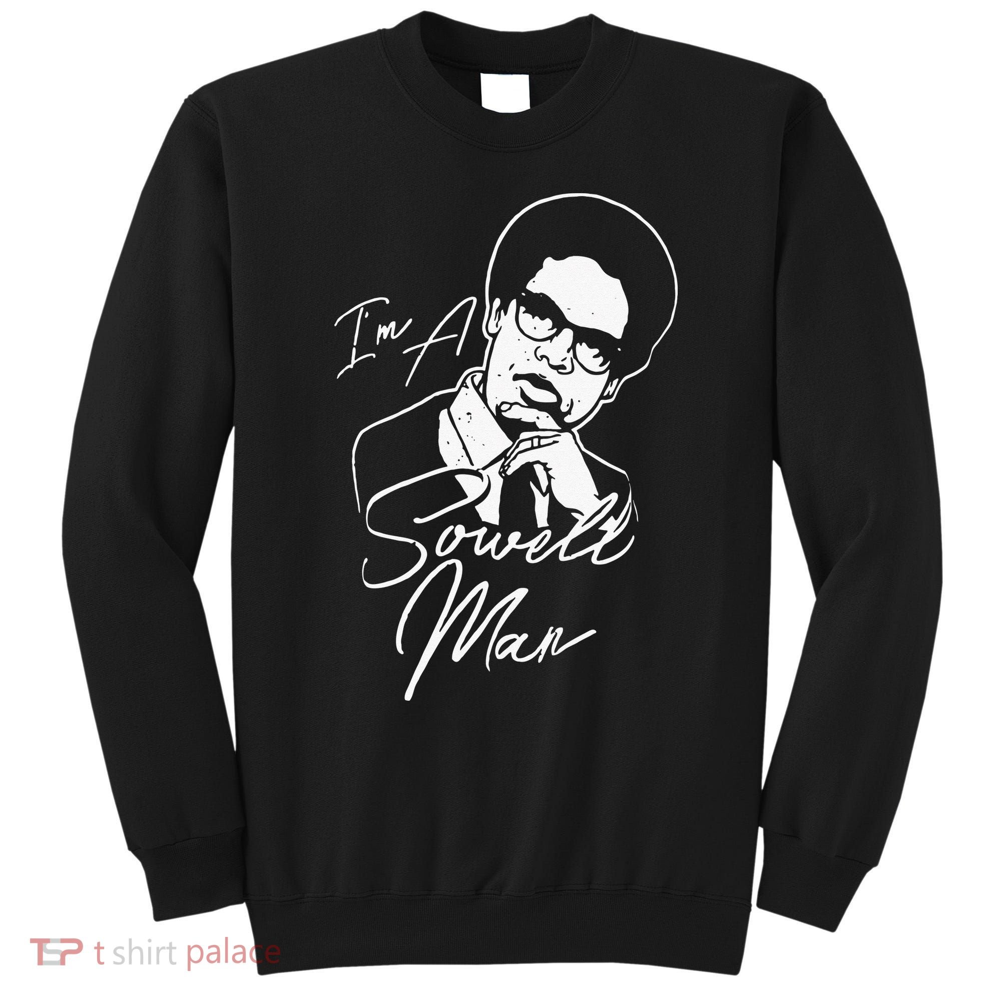 I'm A Sowell Man Thomas African American Economist Sweatshirt