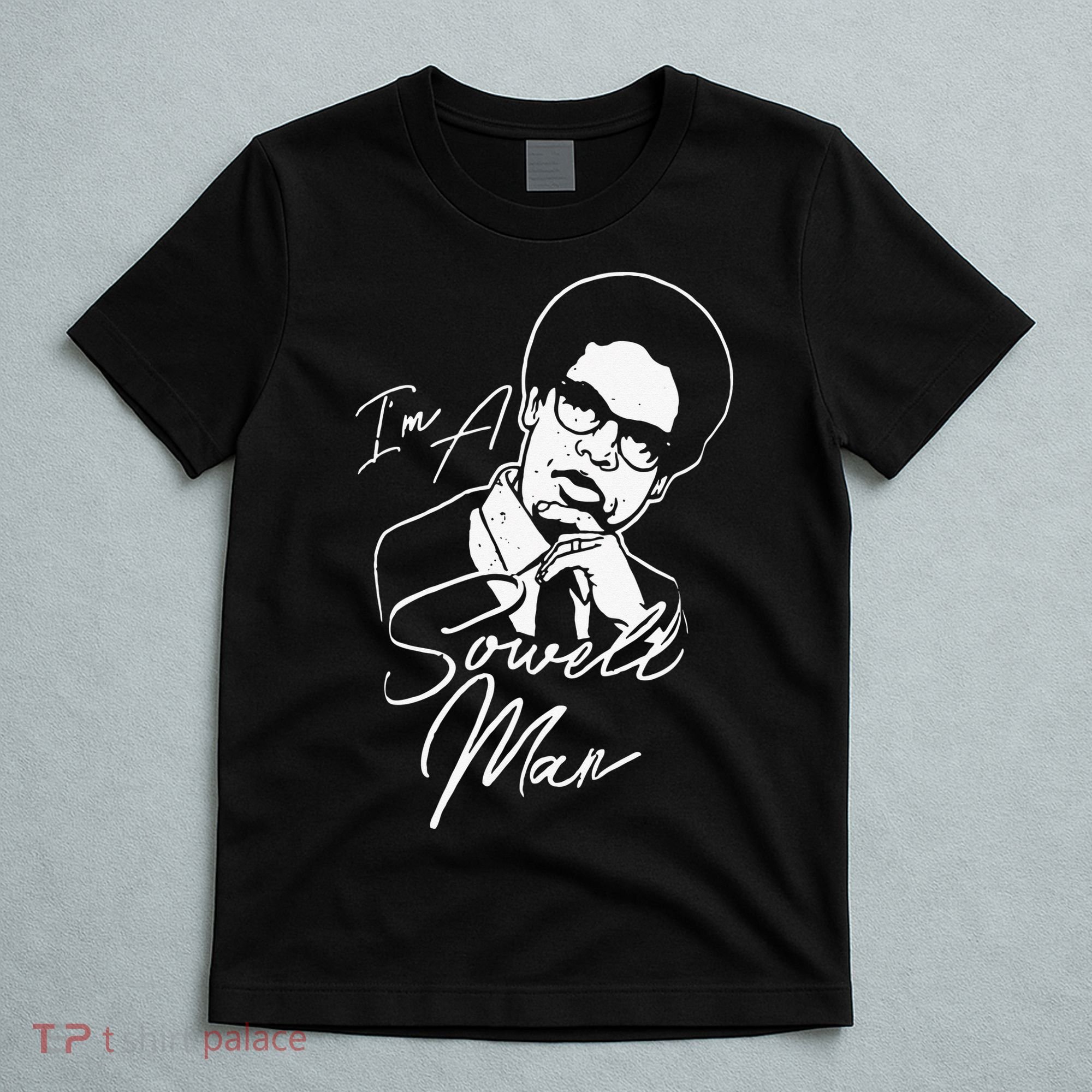 I'm A Sowell Man Thomas African American Economist T-Shirt