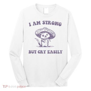 I Am Strong But Cry Easily Retro Long Sleeve Shirt