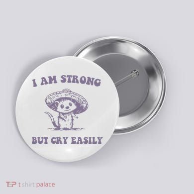 I Am Strong But Cry Easily Retro Button