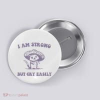 I Am Strong But Cry Easily Retro Button thumb 0