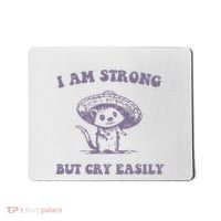 I Am Strong But Cry Easily Retro Mousepad thumb 0