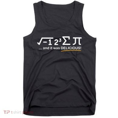 I Ate Some Pi Funny Pi Day & Math Lover Gift Tank Top