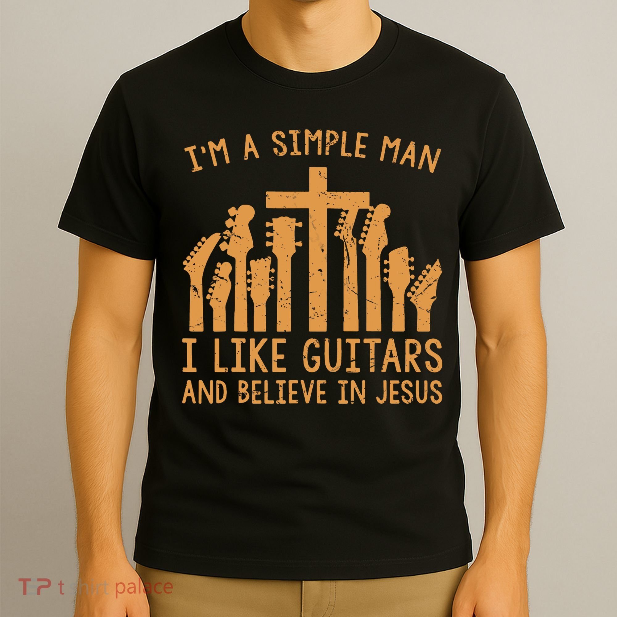 Im A Simple Man I Like Bass Guitar And Believe In Jesus Tee T-Shirt