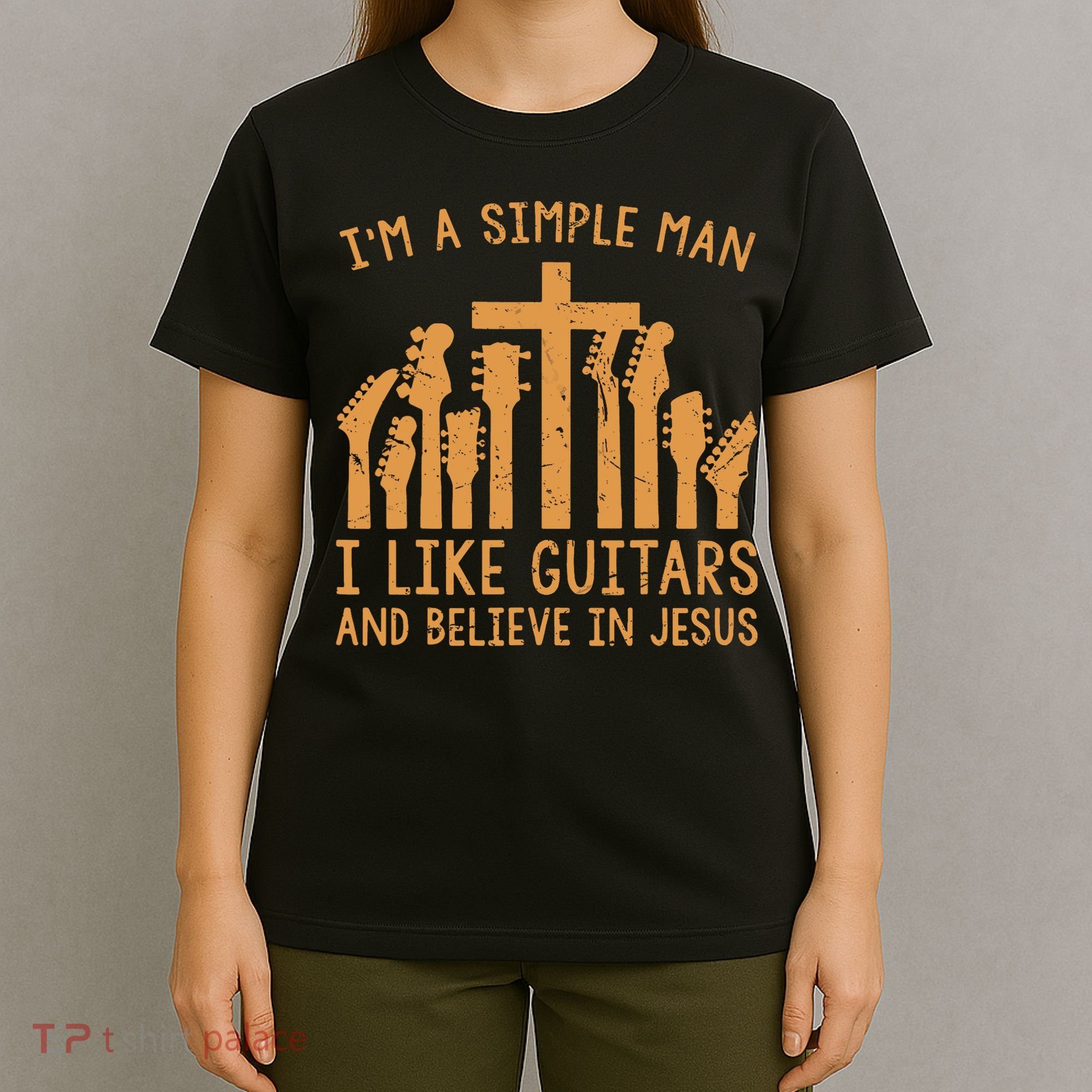 Im A Simple Man I Like Bass Guitar And Believe In Jesus Tee T-Shirt