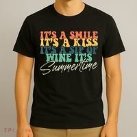 It's A Smile It's A Kiss It's A Sip Of Wine It's Summertime T-Shirt thumb 3
