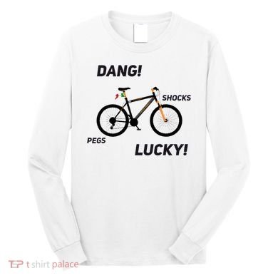 ItS A Sledgehammer Dang! Shocks Pegs Lucky! Long Sleeve Shirt