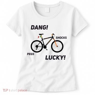 ItS A Sledgehammer Dang! Shocks Pegs Lucky! Women's T-Shirt