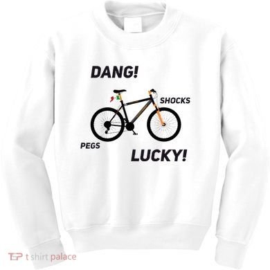 ItS A Sledgehammer Dang! Shocks Pegs Lucky! Kids Sweatshirt
