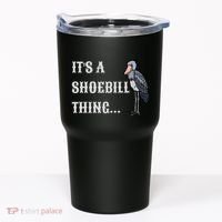 ItS A Shoebill Thing African Birds Lover Tumbler thumb 0