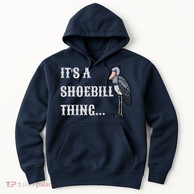 ItS A Shoebill Thing African Birds Lover Hoodie