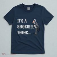 ItS A Shoebill Thing African Birds Lover T-Shirt thumb 5